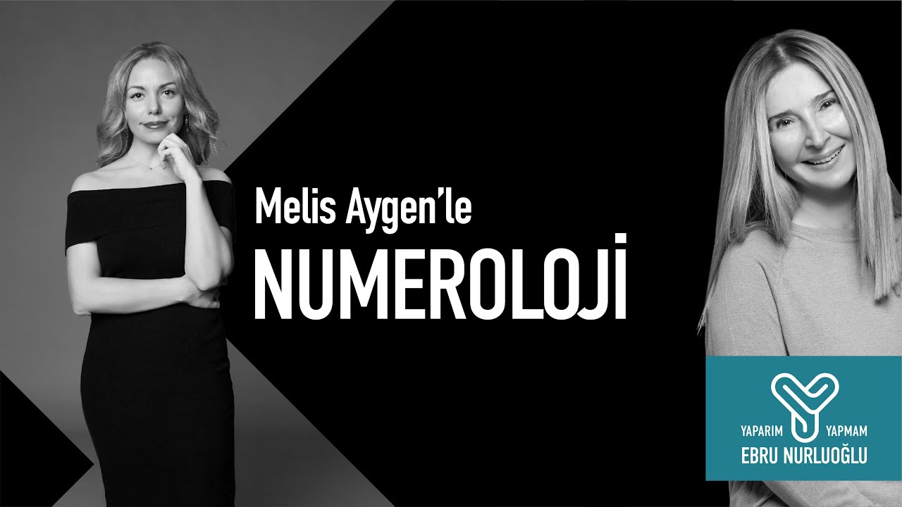 YAPARIM & YAPMAM - Melis Aygen ile Numeroloji