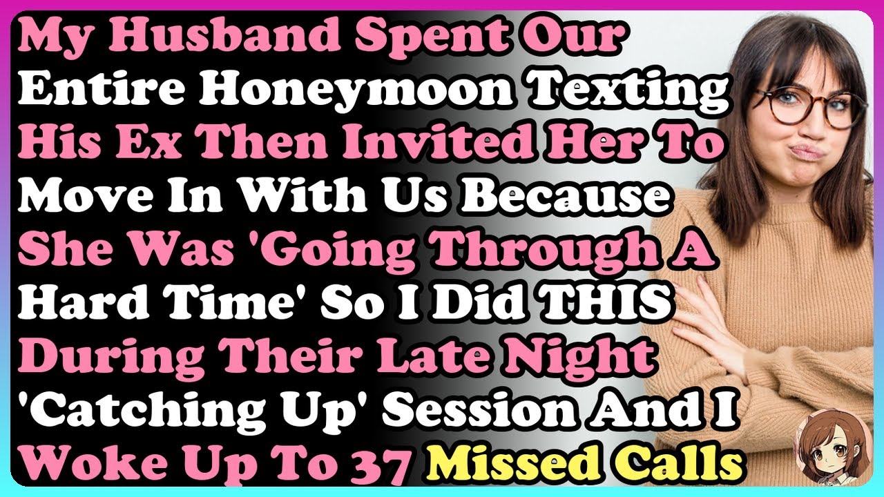 My Husband Spent Our Entire Honeymoon Texting His Ex Then Invited Her To Move In With Us...