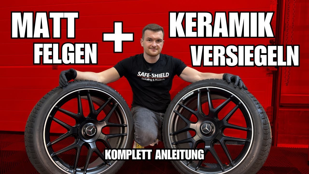 Matte Felgen keramikversiegeln & intensiv reinigen – PROFI ANLEITUNG | Safe-Shield Final Pro