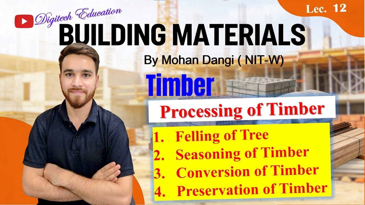Processing of Timber | Building Materials | Timber | Mohan Dangi | #B.techfirstyear