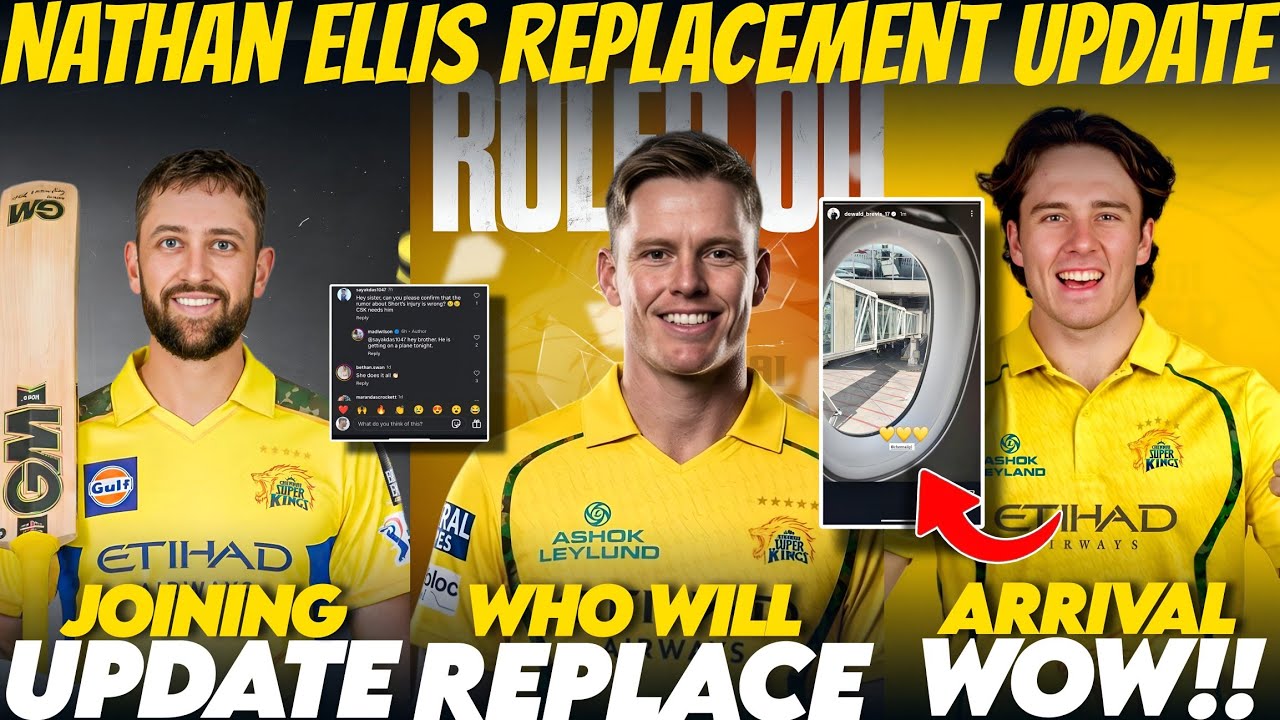 Nathan Ellis Replacement 🤔🚨 | Matt Short Injury Update 🚨 | Dewald Brevis Joining CSK 🚨 | CSK News ✅