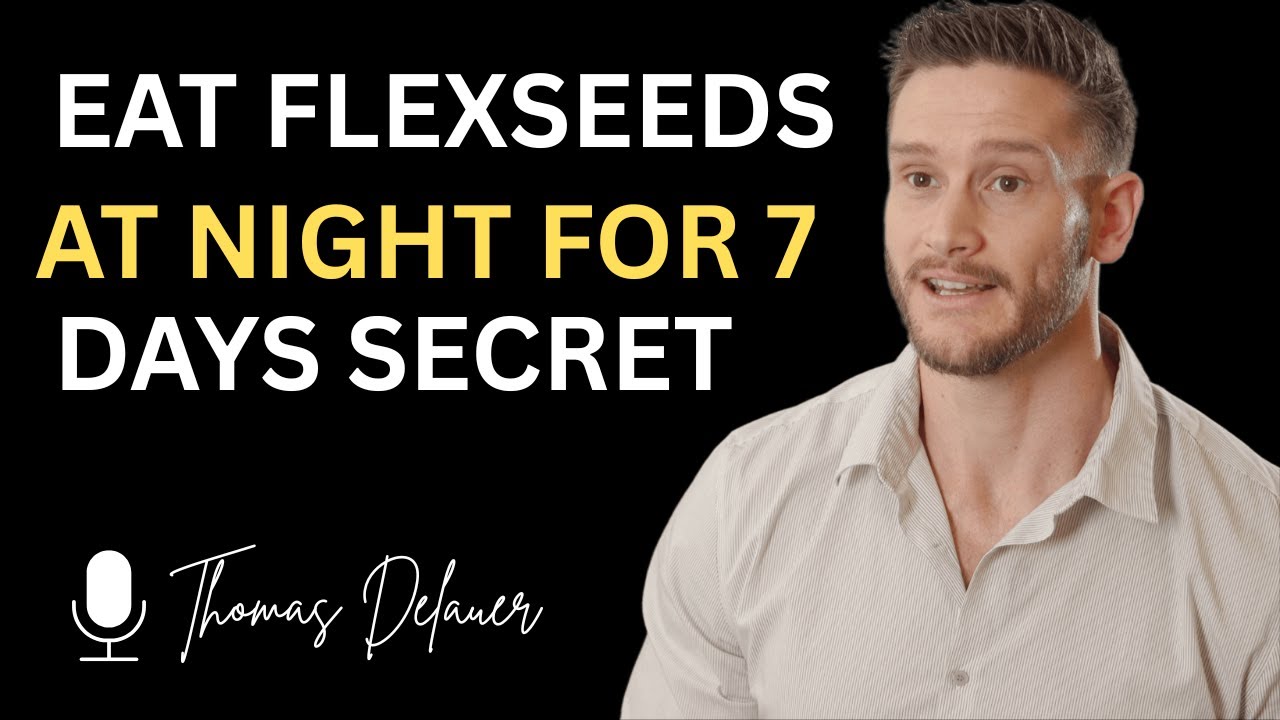 Eat 1 Teaspoon FLAXSEEDS At NIGHT for 7 Days | Dr. Thomas Delauer
