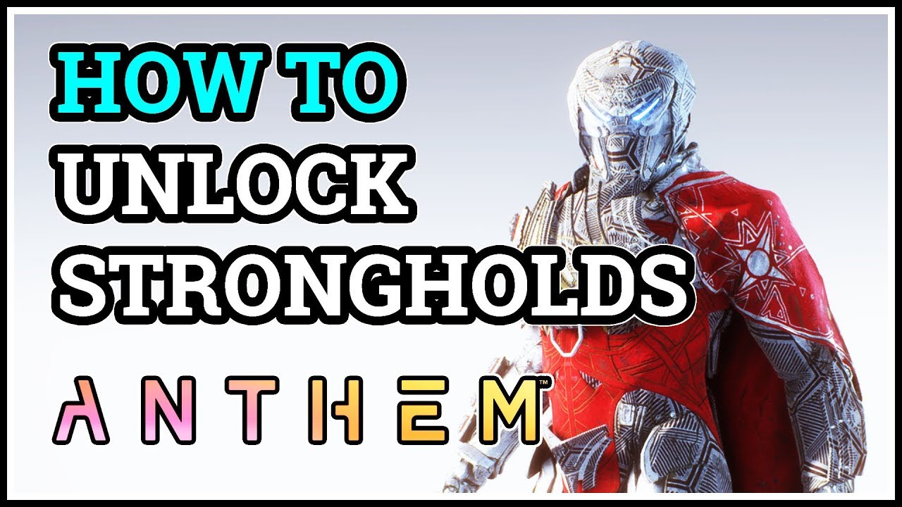 How to Unlock Strongholds Anthem