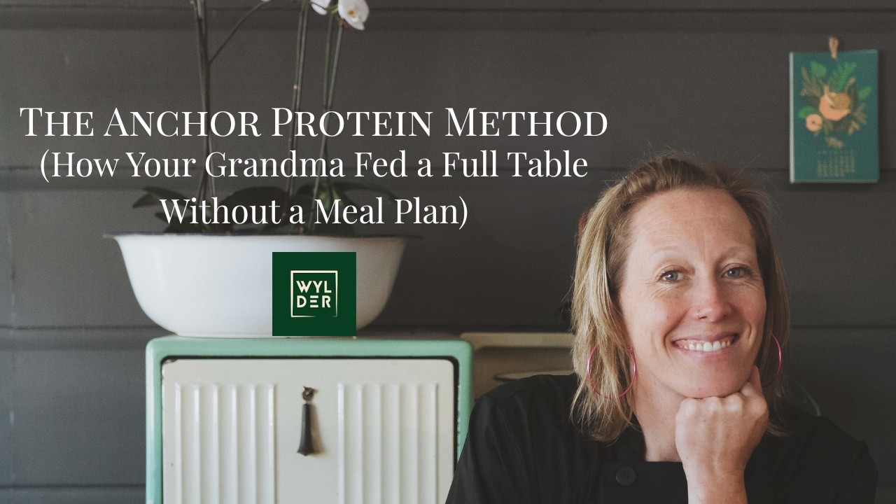 The Anchor Protein Method (How Your Grandma Fed a Full Table Without a Meal Plan)
