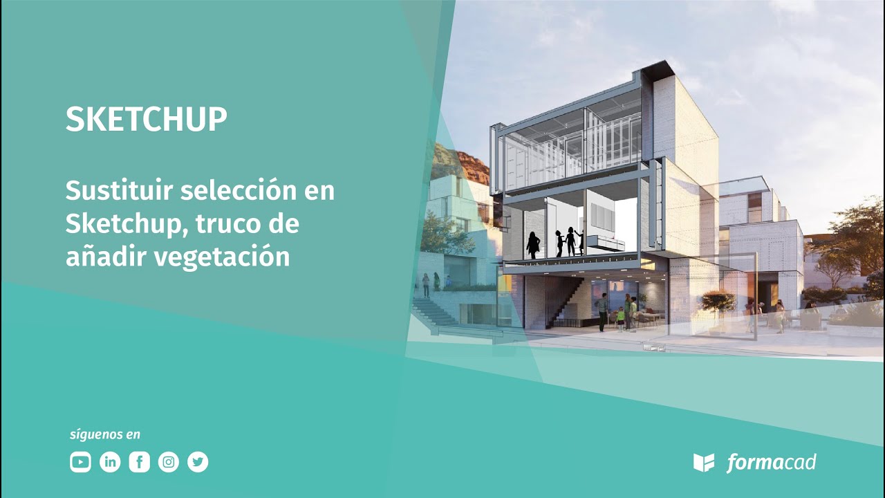 Sustituir selección en Sketchup, truco de añadir vegetación