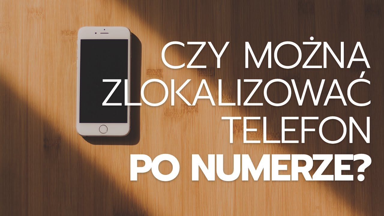 Czy można zlokalizować telefon po jego numerze?