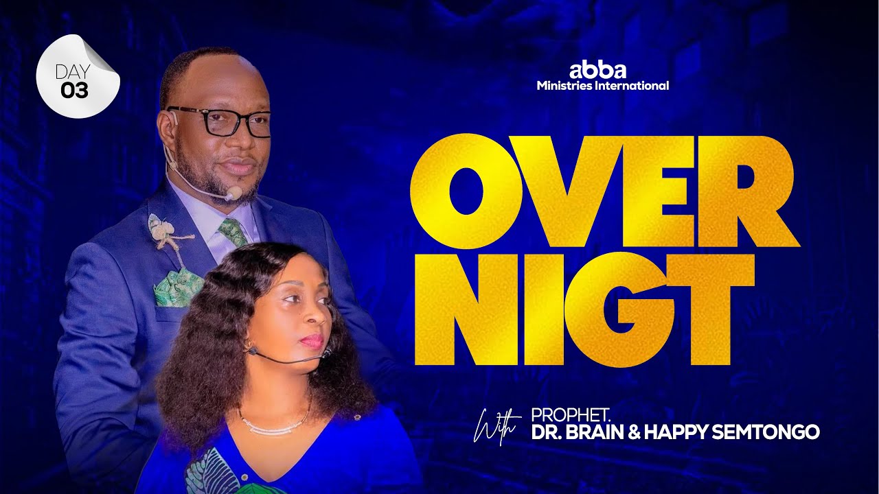 OVERNIGHT || WITH PROPHET. DR. BRIAN & HAPPY SEMTONGO || DAY 03