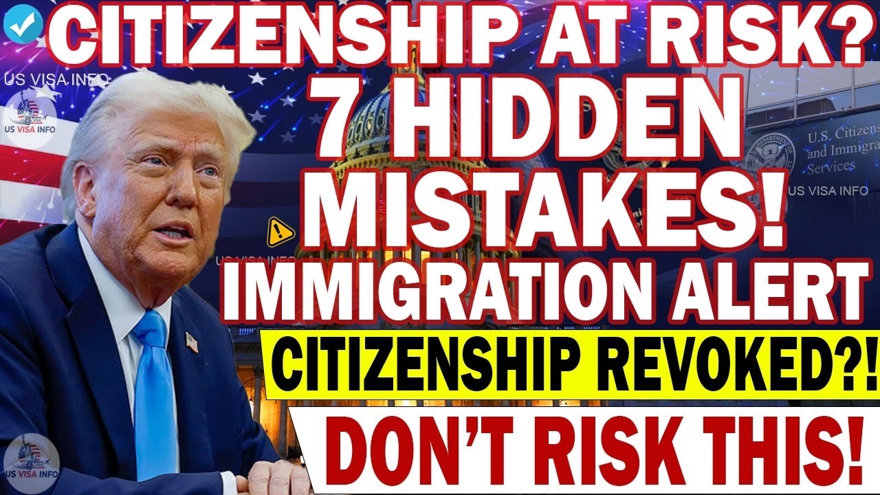 🚨 BREAKING  7 Hidden Traps That Can Revoke Your U S  Citizenship