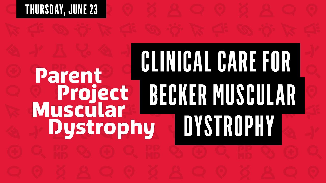 Breakout Session: Clinical Care for Becker Muscular Dystrophy -- PPMD 2022 Annual Conference