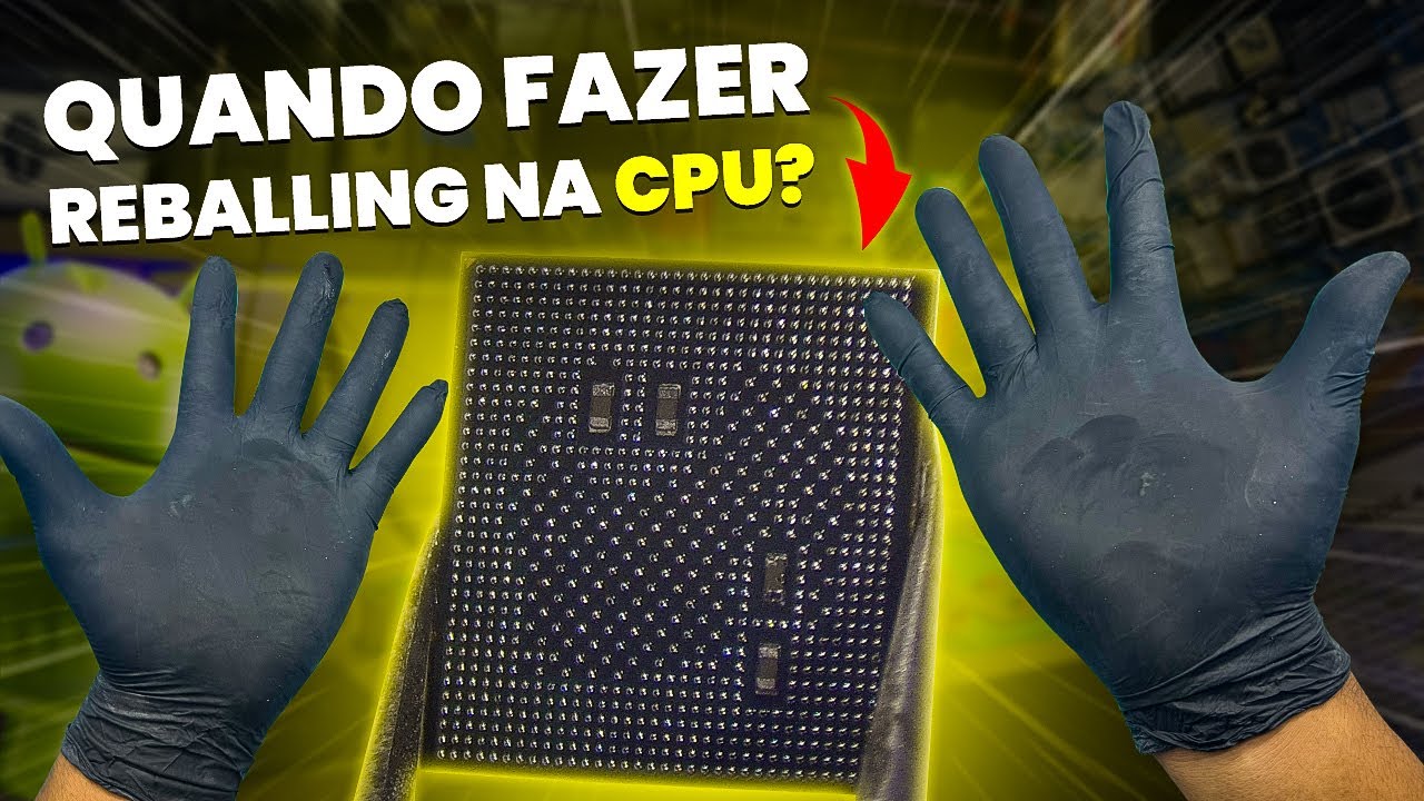 Quando Fazer Reballing na CPU no Conserto de Celular! (Fácil e Bem Explicado)