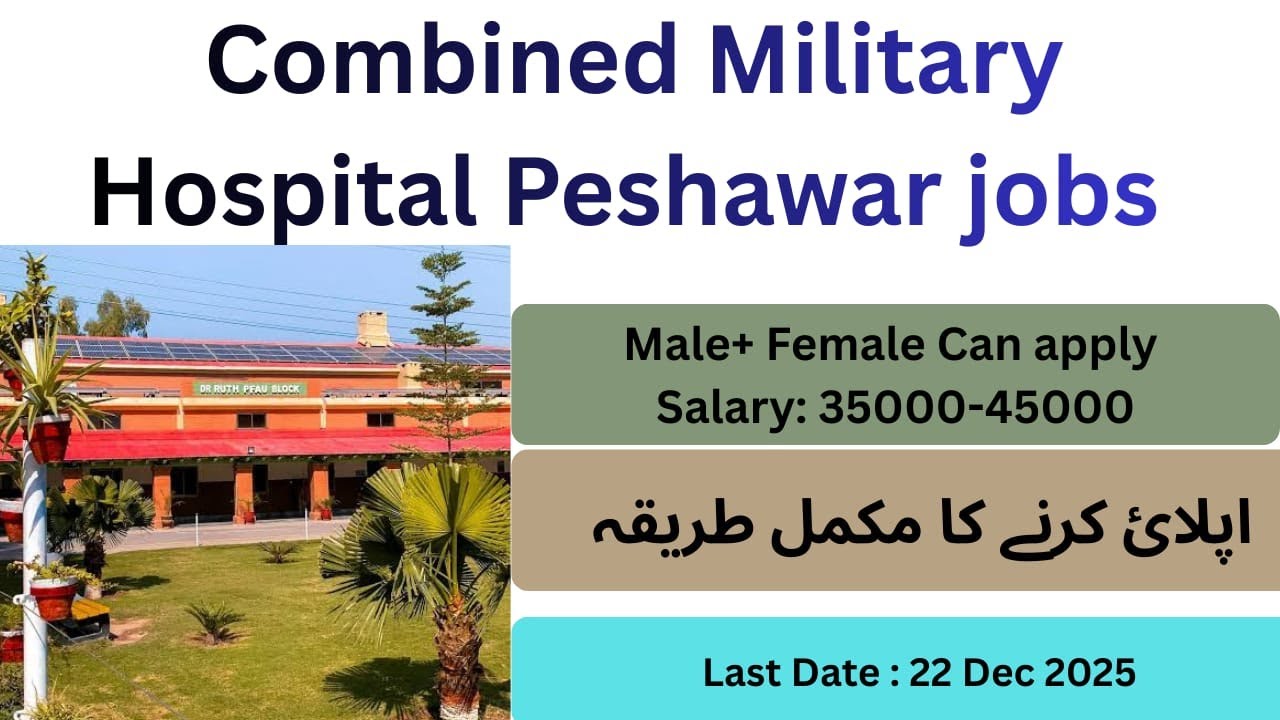 CMH Peshawar Jobs 2025 | Latest CMH Hospital Vacancies | How to Apply | Eligibility & Form Details