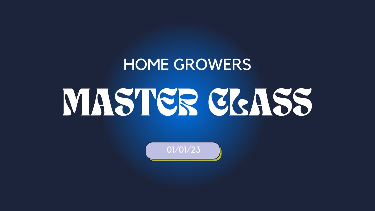 Home Growers Master Class Trailer
