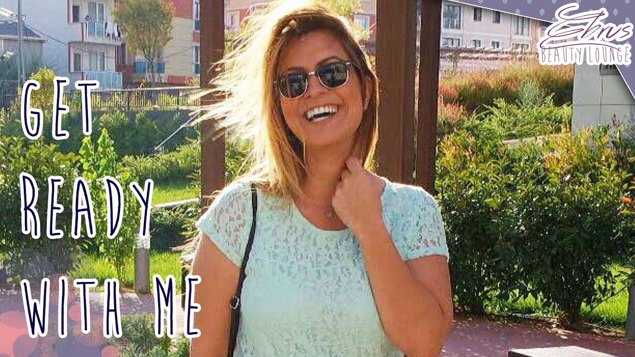 Get ready with me / Ebru's Beauty Lounge