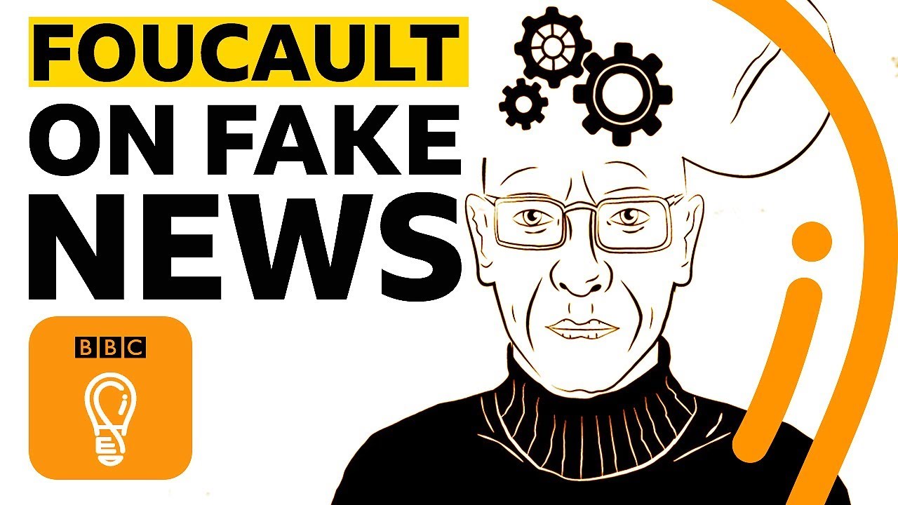 What would Foucault say about fake news? | BBC Ideas