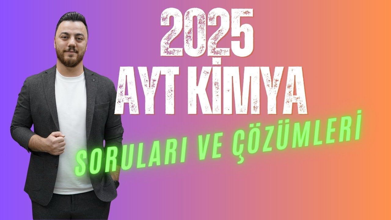 AYT 2025 Kimya Soru &Ccedil;&ouml;z&uuml;m&uuml; 📘 | Hangi Konudan Ka&ccedil; Soru Geldi?