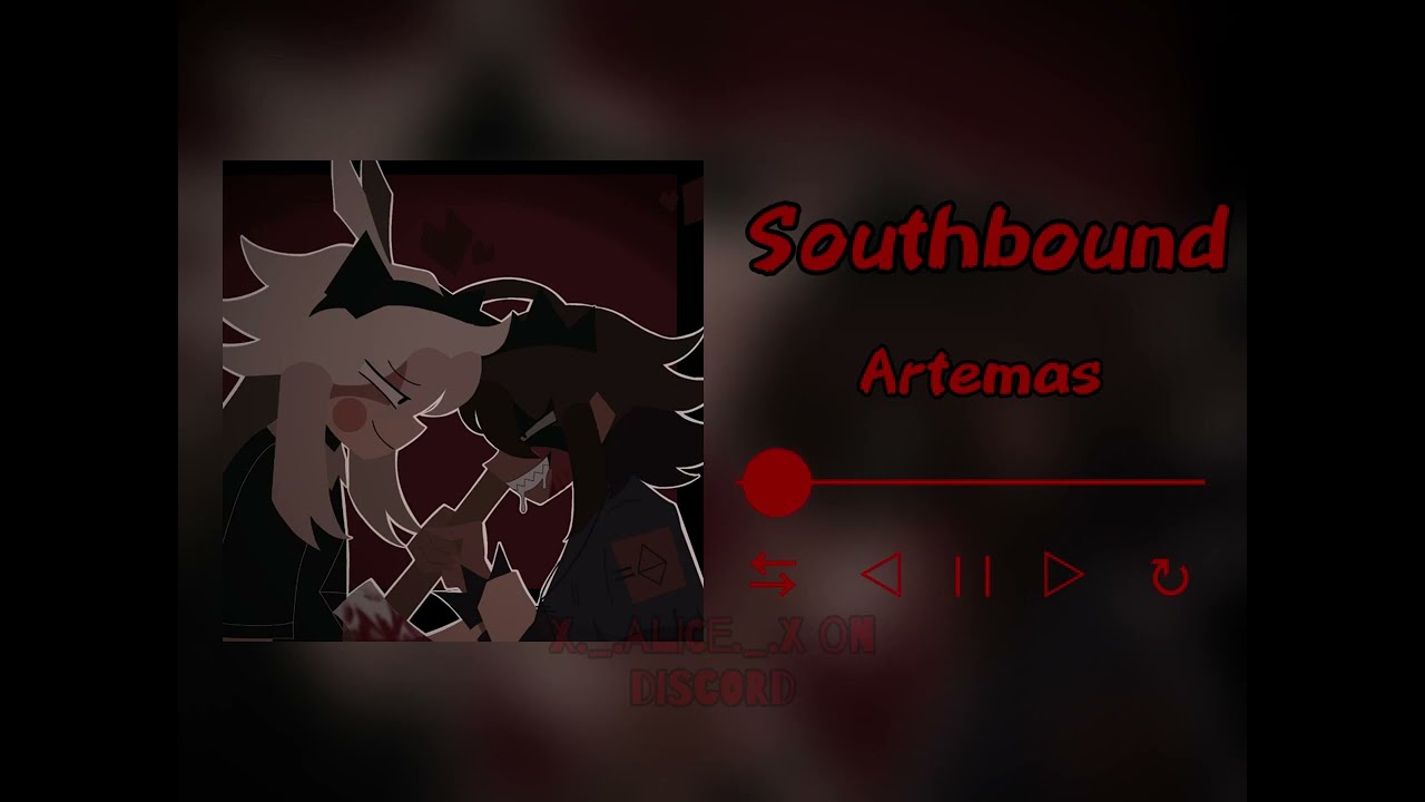 Southbound ~ Artemas ~ Extra Slowed/Daycore