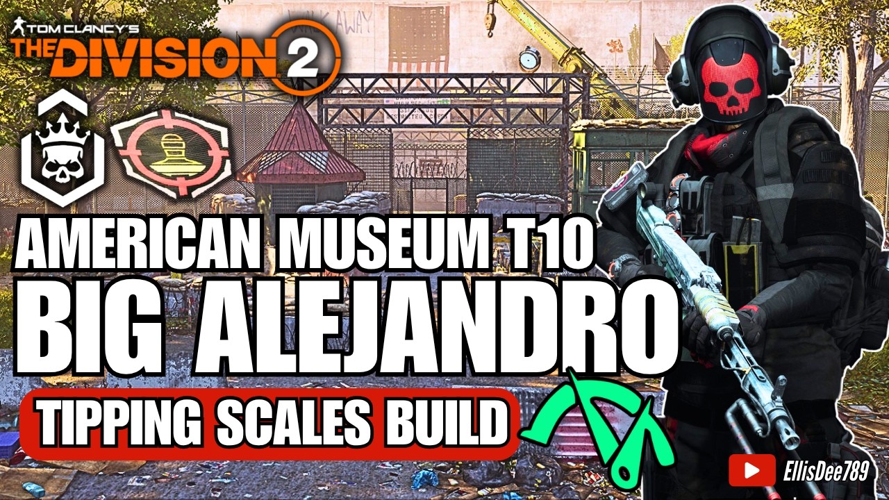 American History Museum | SHD Exposed | BIG ALEJANDRO Tipping Scales DPS Build - The Division 2