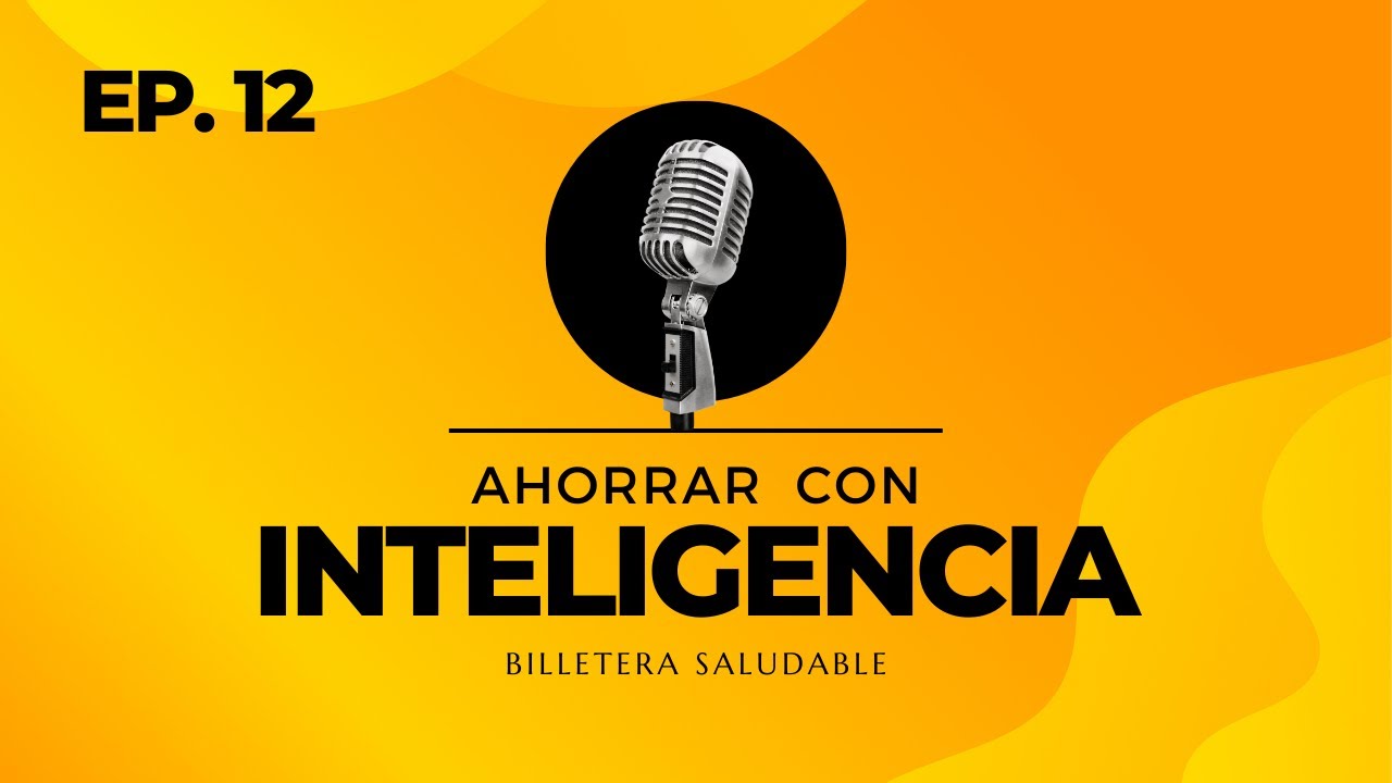 BS/12 💰 AHORRAR dinero con Inteligencia 🤑| Billetera Saludable con Pepe Sarabia