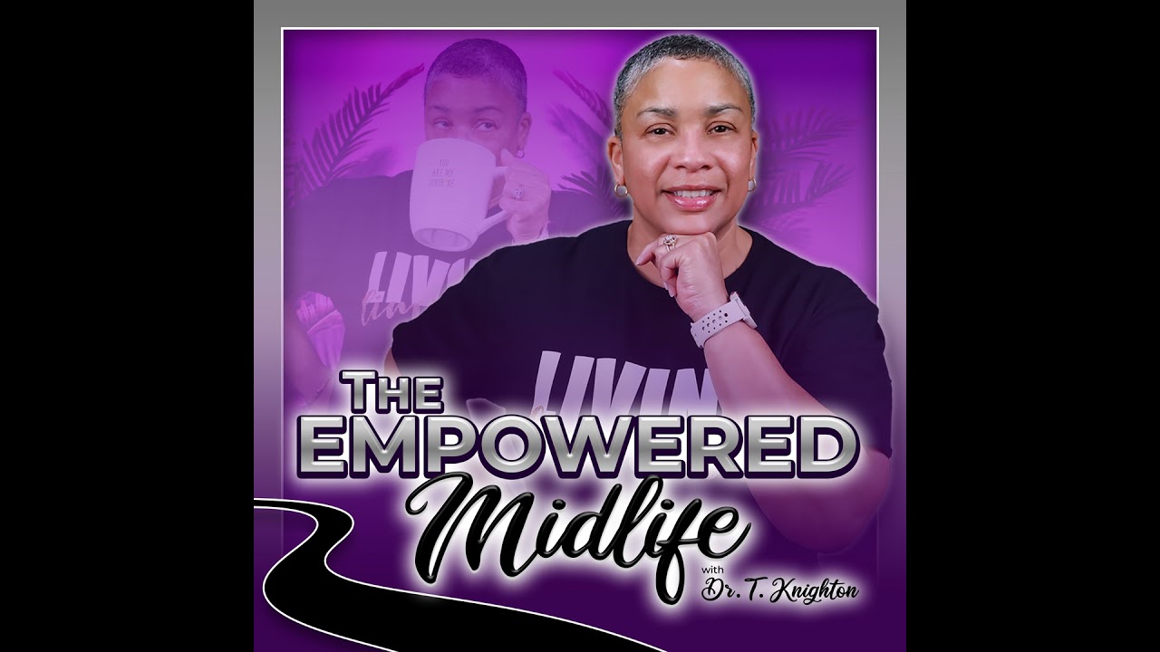 Spending Time Alone | with guest Daffenee James of Tangled Tresses | Empowered Midlife Ep. 10