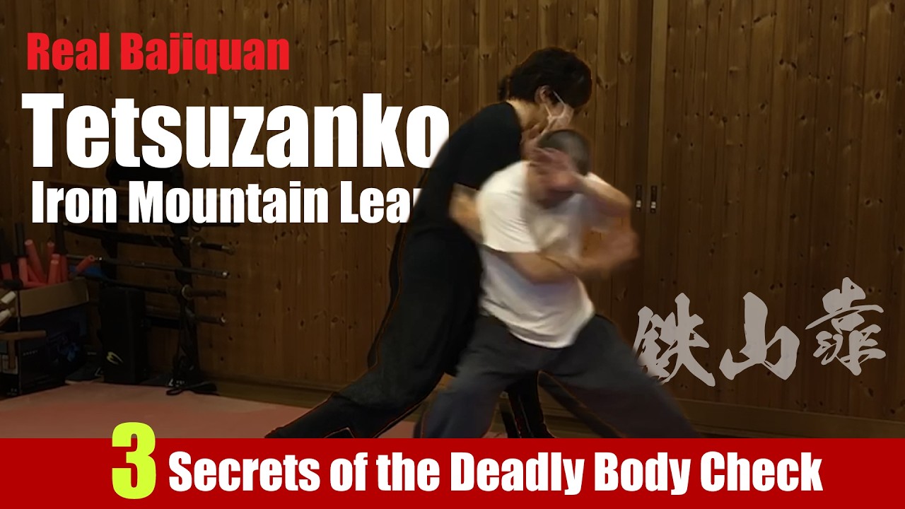 Real Bajiquan: Tetsuzanko (Iron Mountain Lean) - 3 Secrets of the Deadly Body Check