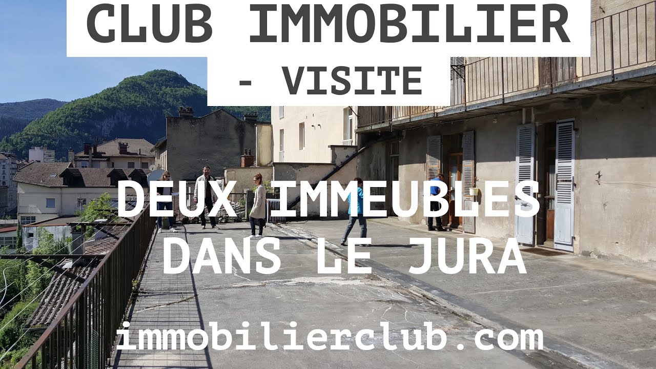 Visite de 2 IMMEUBLES de plus de 500 m2 dans le JURA dont un &agrave; 35 000 euros !