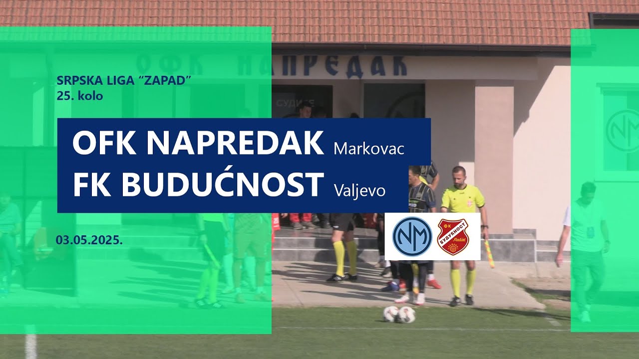 OFK Napredak Markovac -1:2- FK Budućnost Krušik / 25. kolo