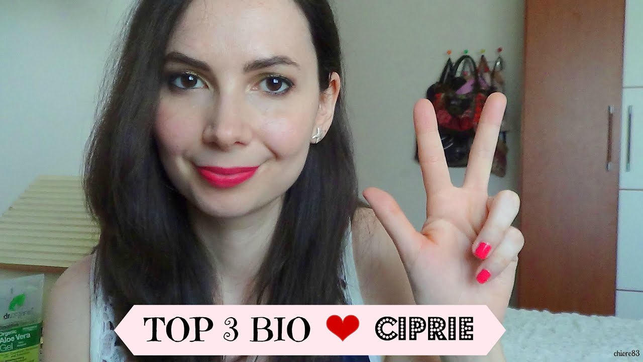 TOP 3 BIO ♥ Ciprie | chiore83