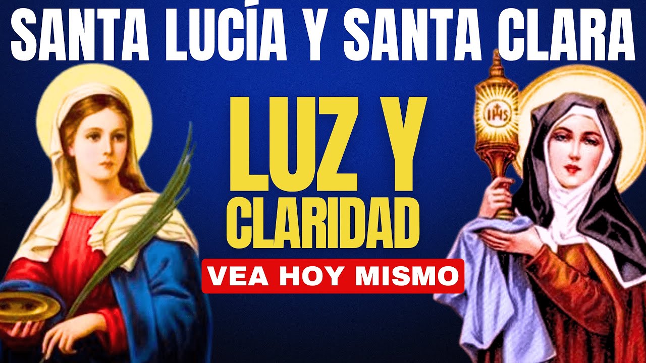 Oración de CURACIÓN y ESPERANZA con SANTA LUCÍA y SANTA CLARA