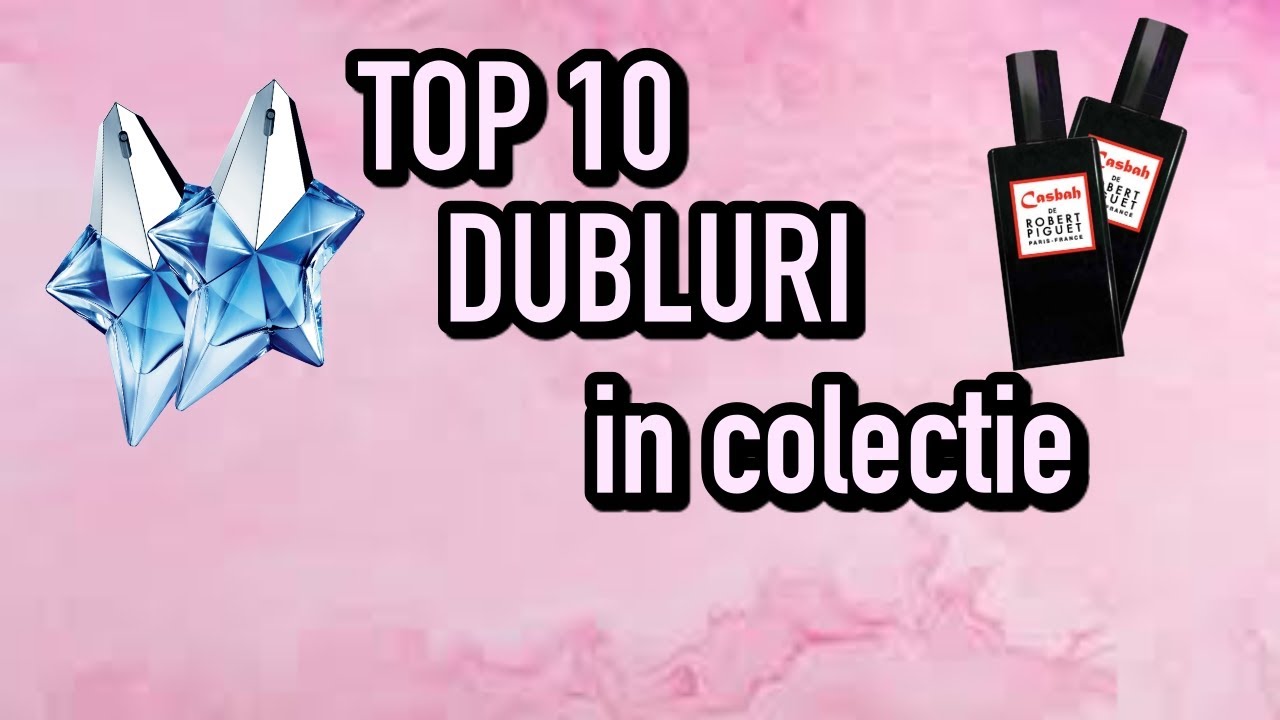 TOP 10 PAFUMURI dubluri in colectia mea | Merita sa iti faci backup la parfum?