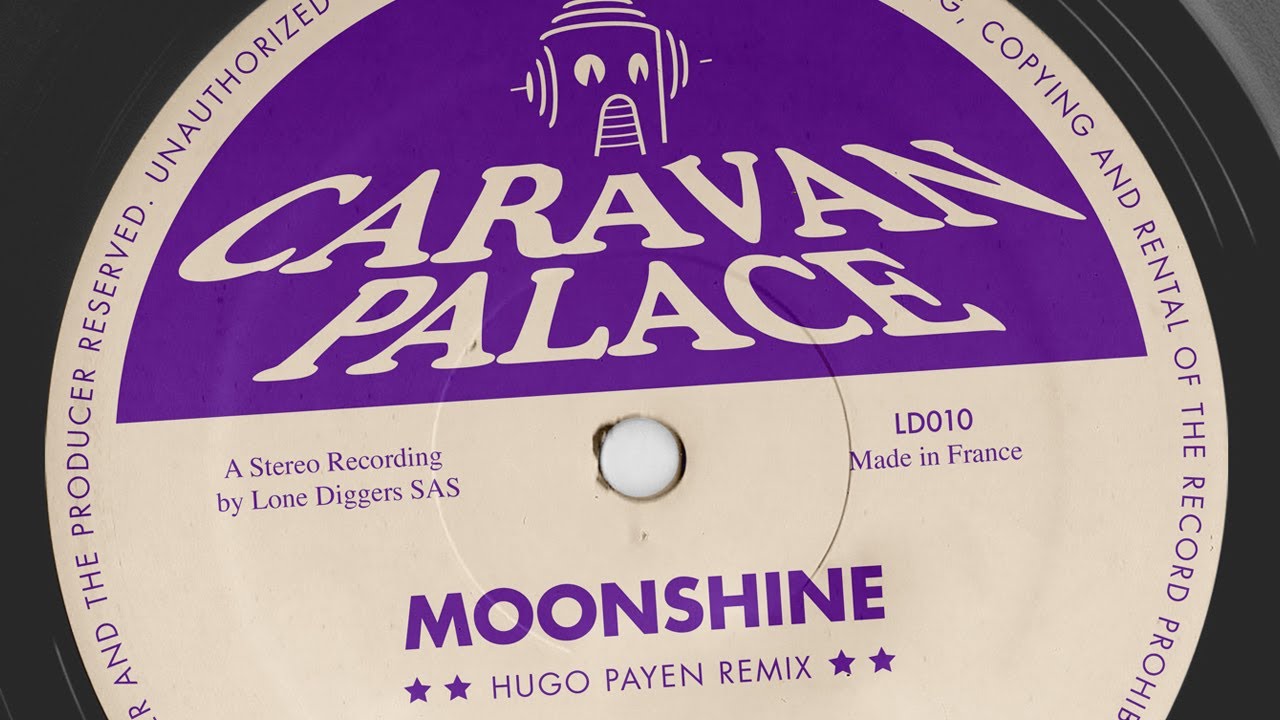 Caravan Palace - Moonshine (Hugo Payen Remix)