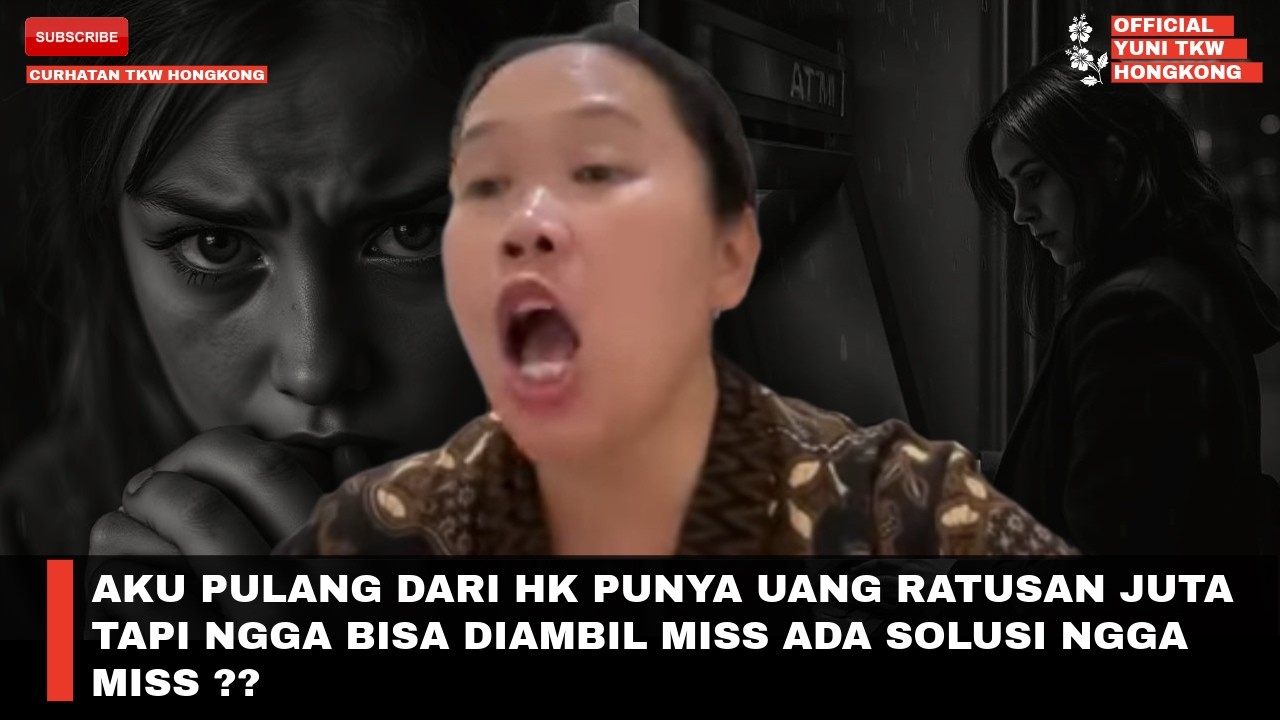 AKU PULANG DARI HK PUNYA UANG RATUSAN JUTA TAPI NGGA BISA DIAMBIL MISS ADA SOLUSI NGGA MISS ??