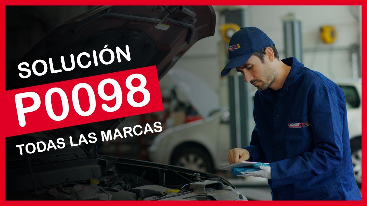 P0098 ✅ S&Iacute;NTOMAS Y SOLUCI&Oacute;N CORRECTA ✅ - C&oacute;digo de falla OBD2