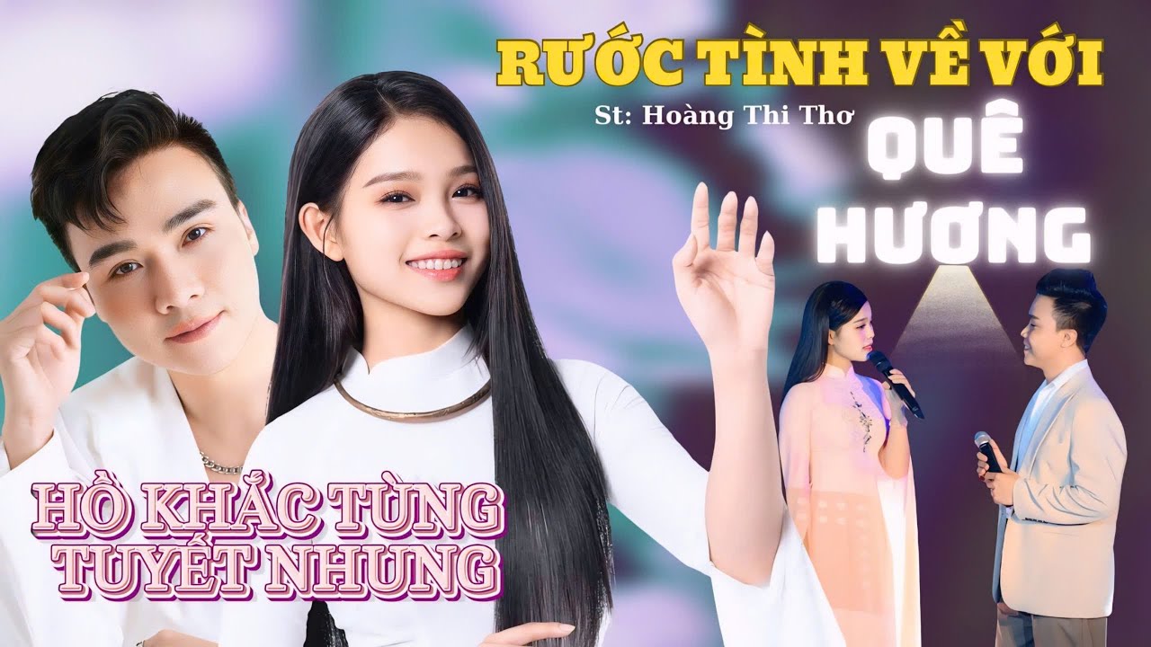 Rước Tình Về Với Quê Hương| St : Hoàng Thi Thơ| Hồ Khắc Tùng ft Tuyết Nhung #hokhactung #tuyetnhung