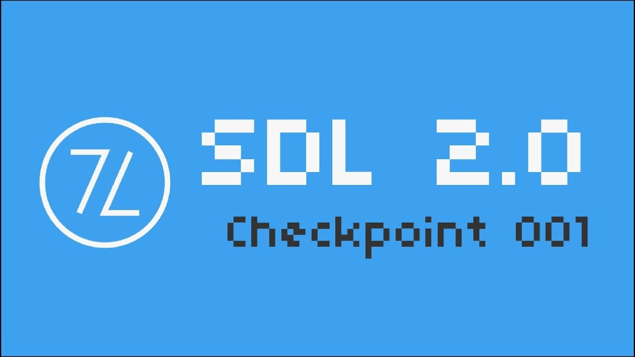 [SDL 2.0] Checkpoint 001 - Setting up SDL 2.0