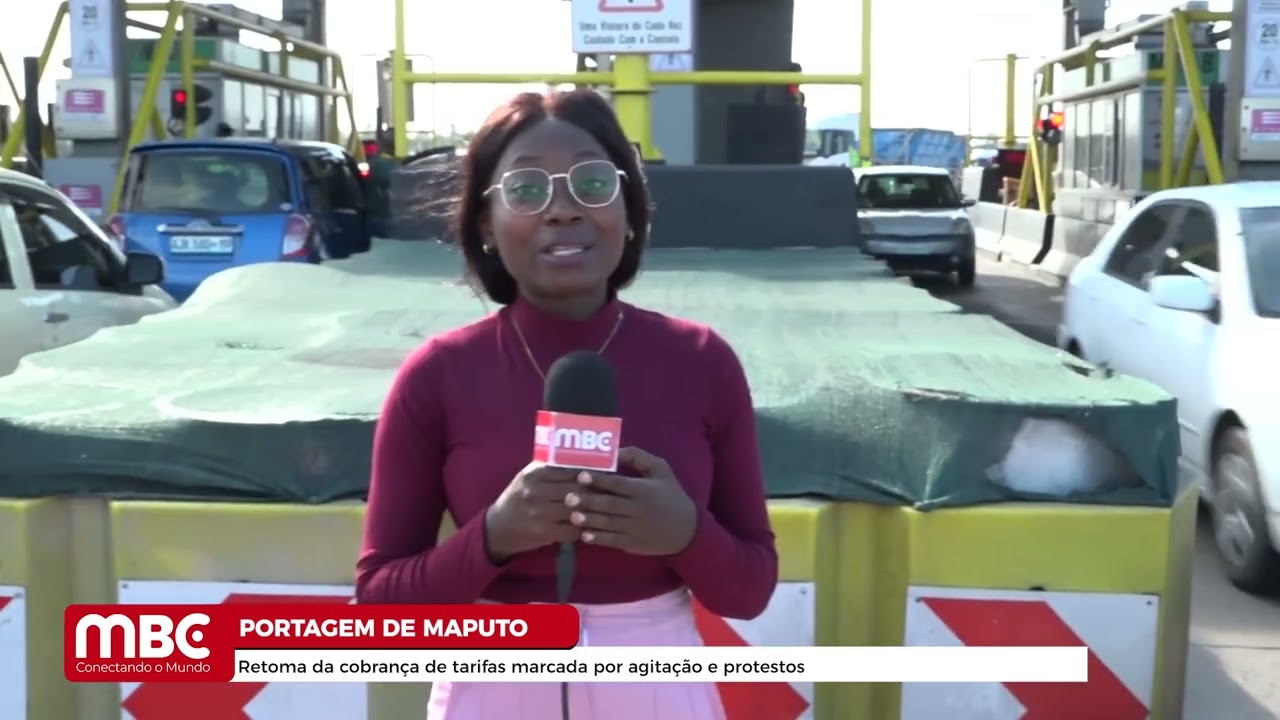 PORTAGEM DE MAPUTO: RETOMA DA COBRANÇA DE TARIFAS MARCADA POR AGITAÇÃO E PROTESTOS | MBC TV