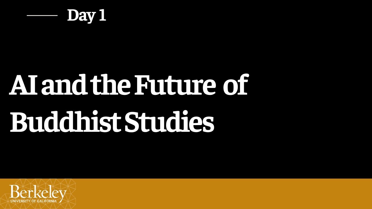 Day 1: AI and the Future of Buddhist Studies