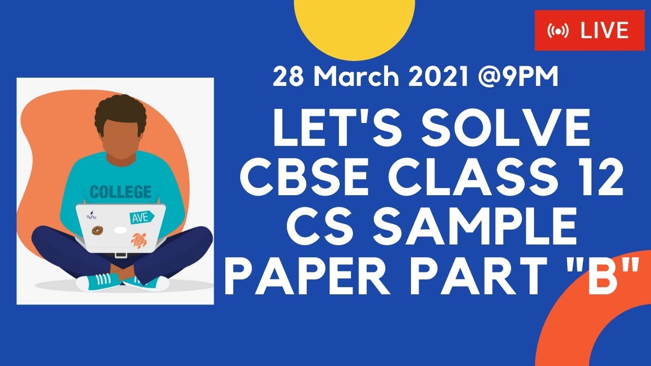 Let's Solve CBSE Computer Science Python Sample Paper | Live Class | Board Exam 2021