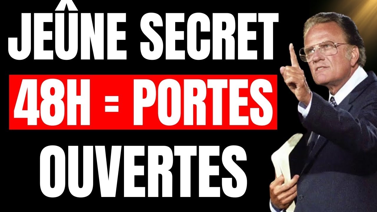 Le JEJUM SECRET qui FORCE les portes du ciel à s'ouvrir en 48h | Billy Graham
