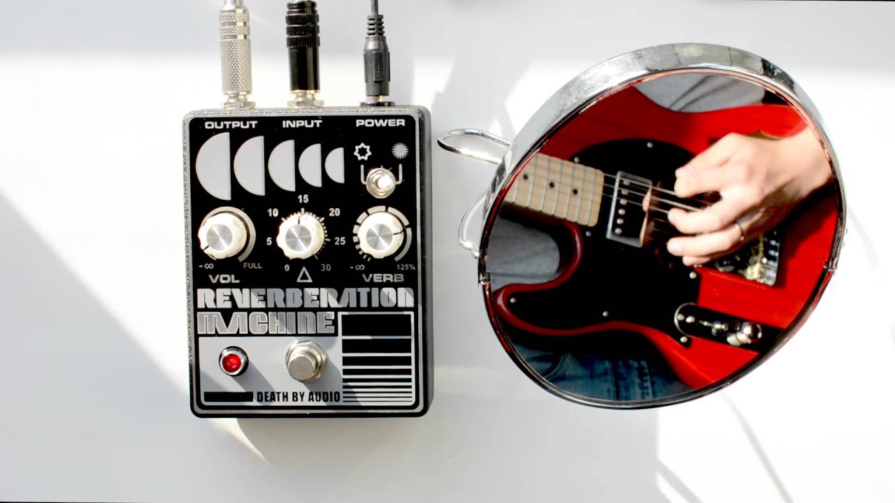 Death by Audio - Reverberation Machine (Guitar)