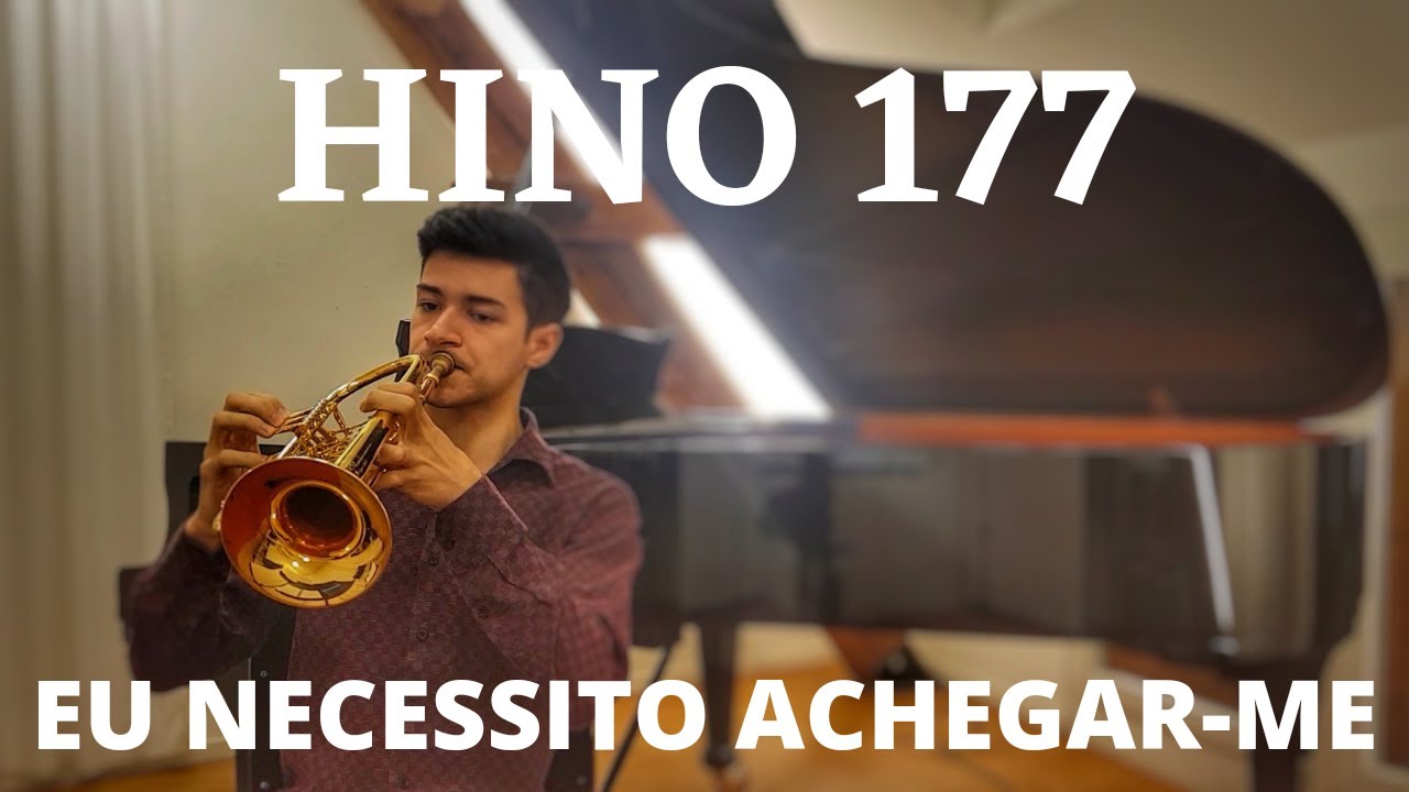 HINO 177 | EU NECESSITO ACHEGAR-ME | TROMPETE E PIANO