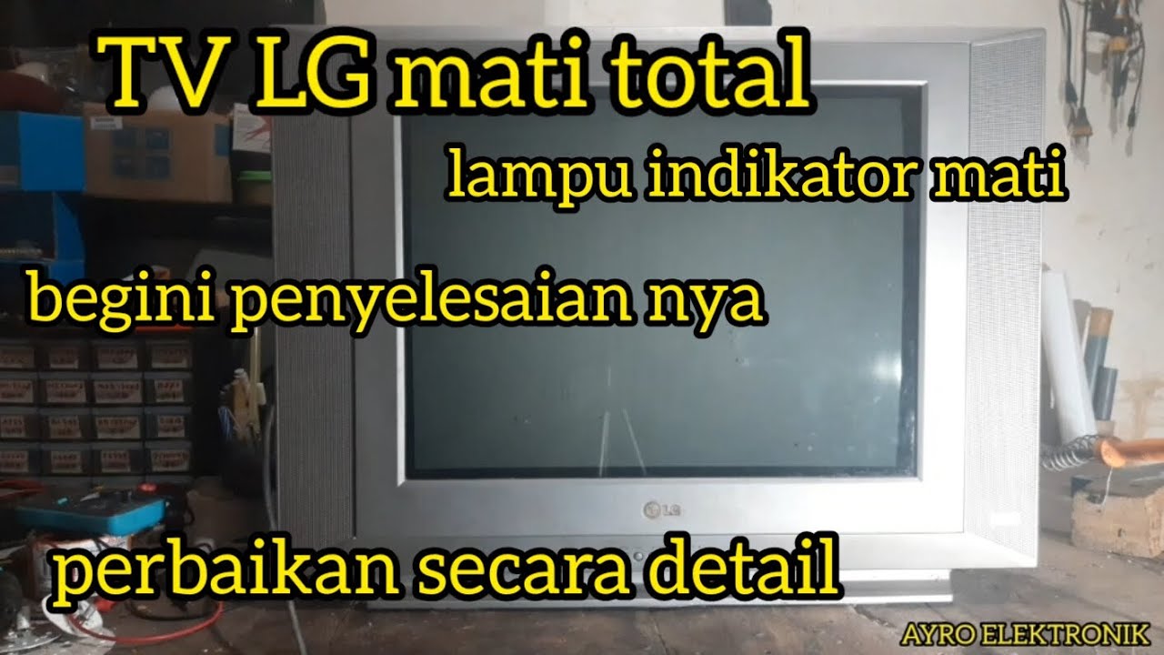 Servis Tv merk LG mati total || lampu indikator mati