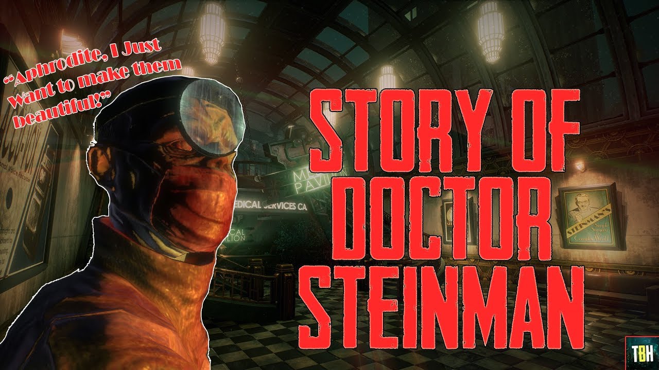 Bioshock История доктора Дж. С. Штайнмана | Хирург Восторга, безумие Штайнмана и многое другое!