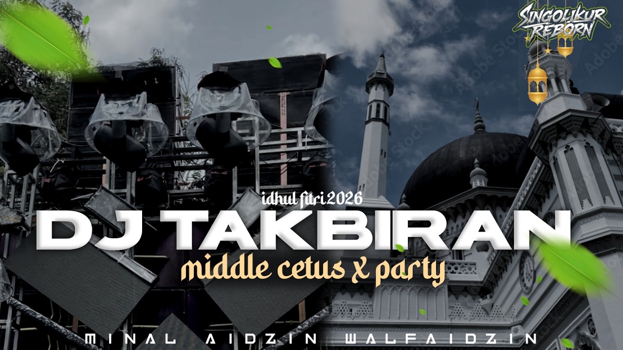 DJ TAKBIRAN MIDDLE CETUS TERBARU 2026 || VANZGANK OFFICIAL
