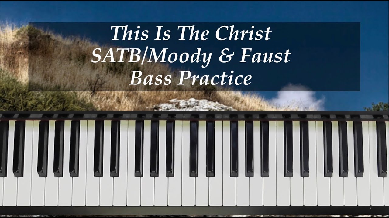 This Is The Christ - SATB - Moody & Faust - Bass Practice with Brenda