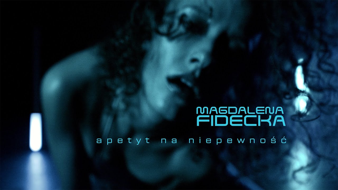 Magdalena Fidecka - apetyt na niepewność [Official Music Video]