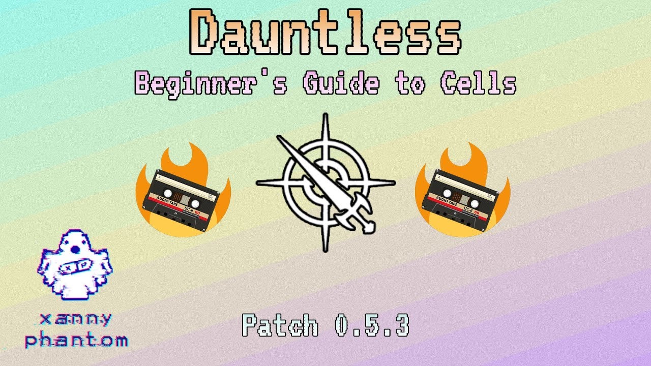 [Dauntless] A Beginner's Guide to Cells (Patch 0.5.3)