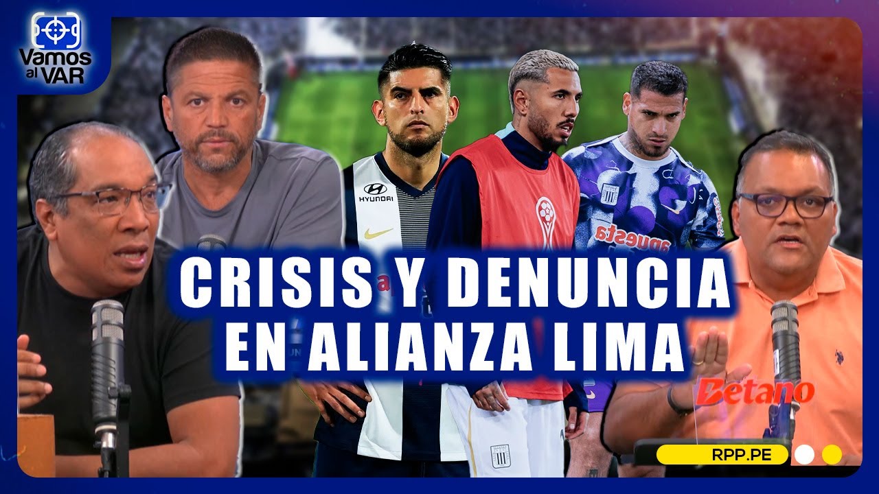 🔵 Caso Alianza Lima: crisis que golpea y decisiones cruciales #VamosAlVar