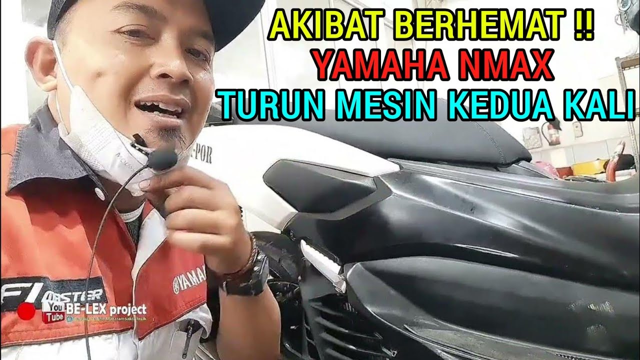 AKIBAT BERHEMAT !! TURUN MESIN KEDUA KALI YAMAHA NMAX