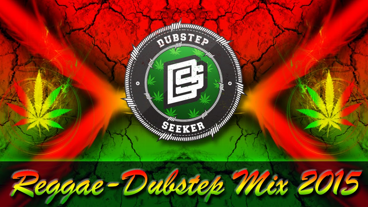 ♛ REGGAE - DUBSTEP MIX 2015 [Vol. IV] ♛