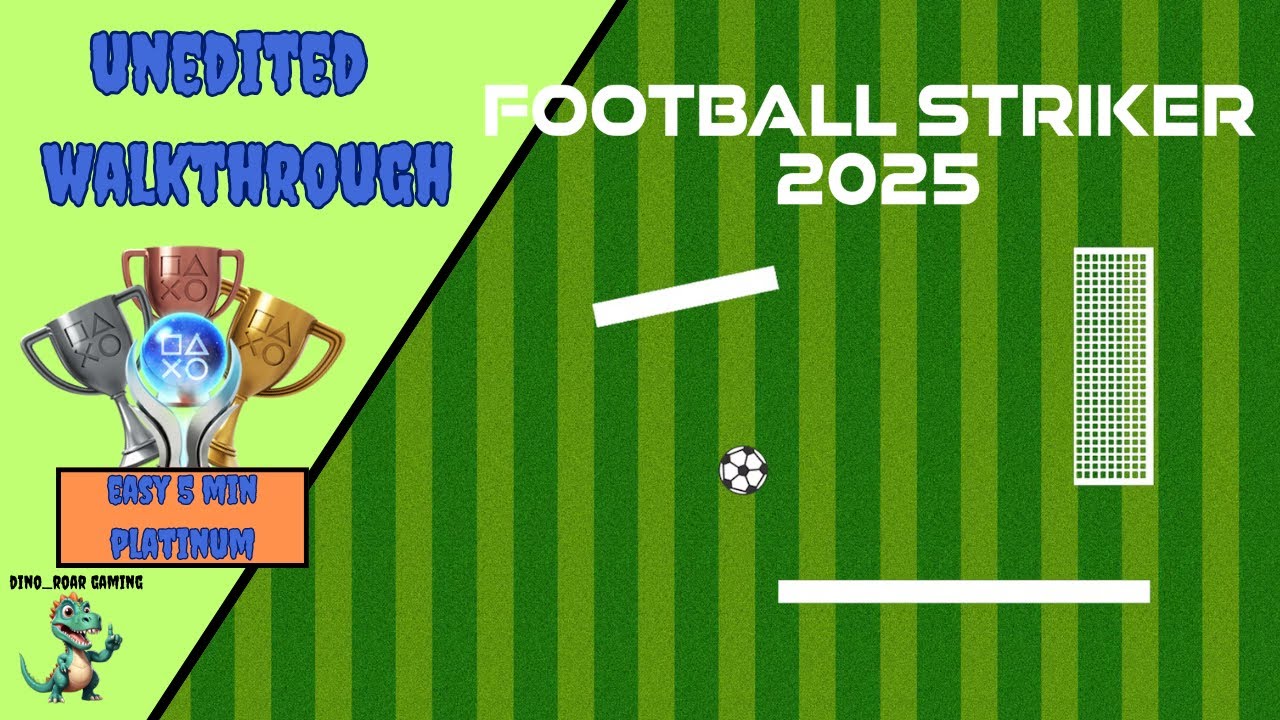 Football Striker 2025 - Unedited Platinum Trophy Walkthrough (PS4/PS5)